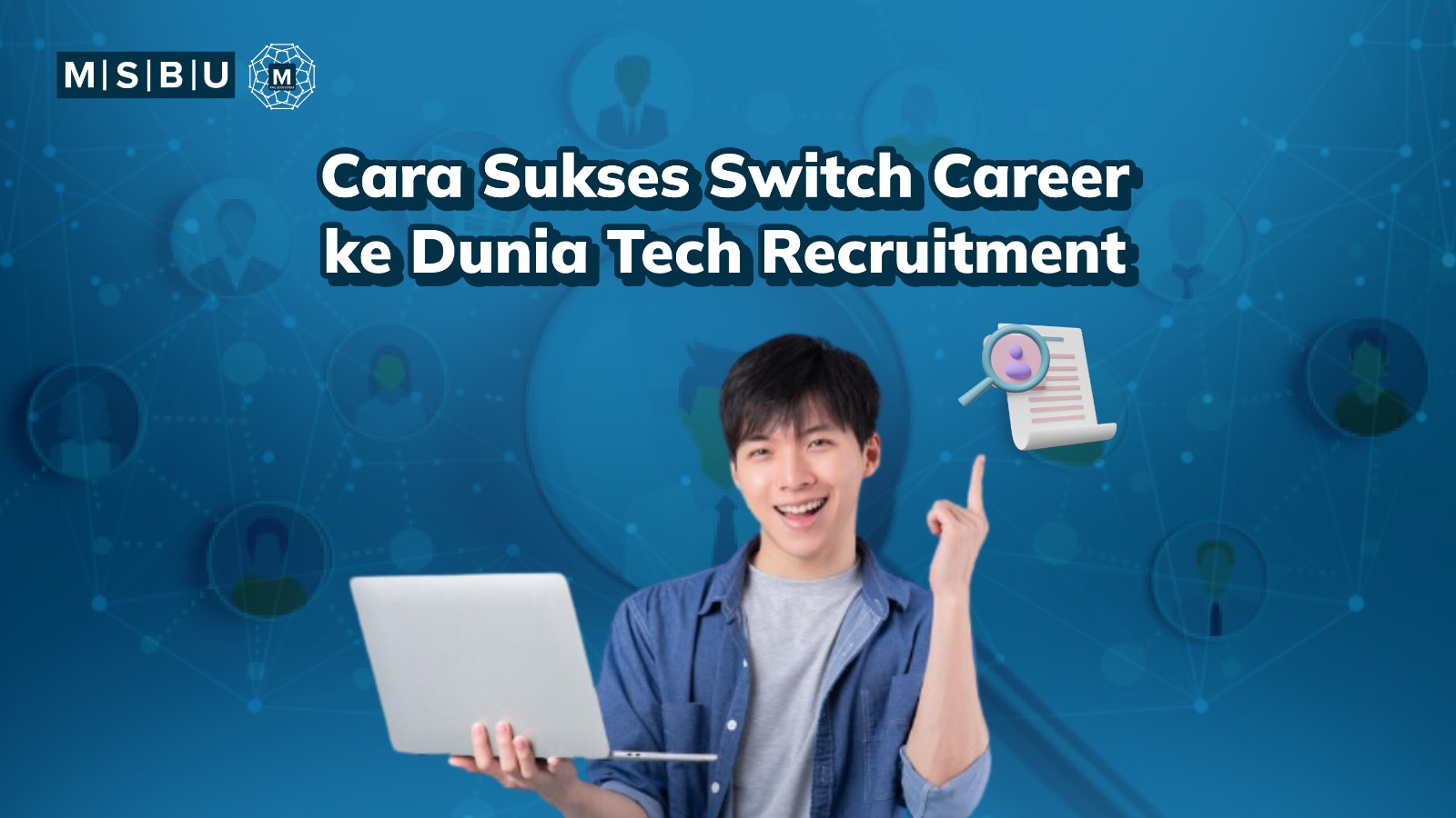 Cara Sukses Switch Career ke Dunia Tech Recruitment